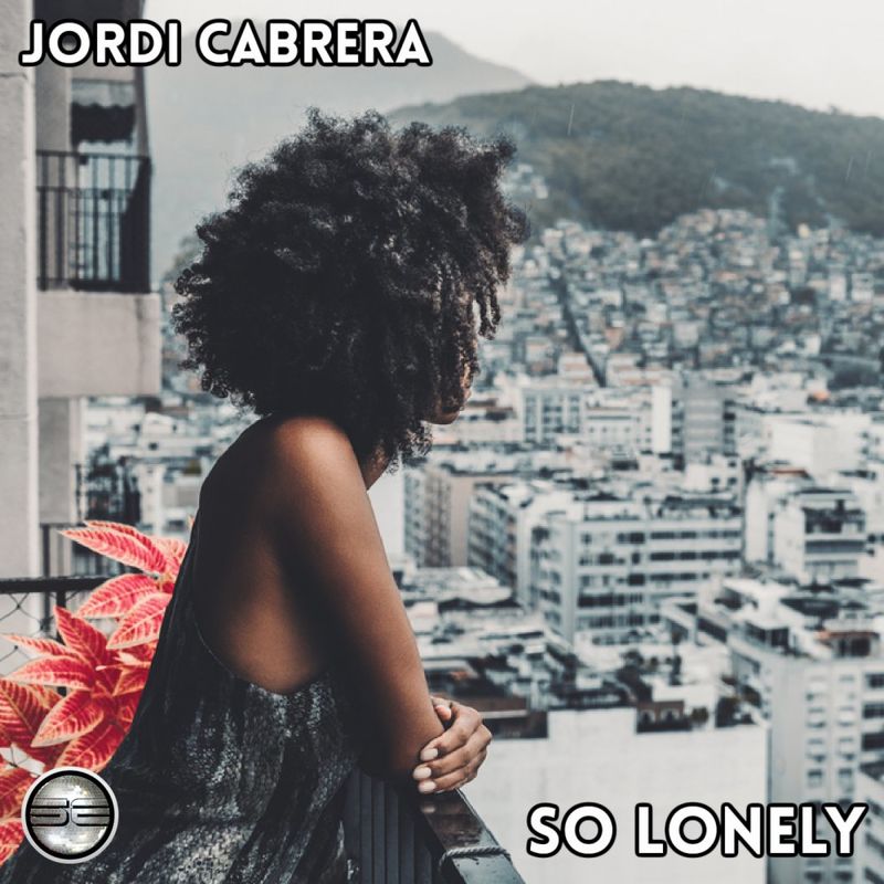 Jordi Cabrera - So Lonely / Soulful Evolution