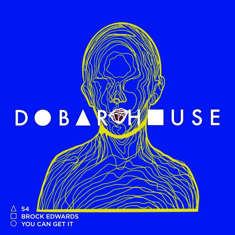 Brock Edwards - You Can Get It / Dobar House