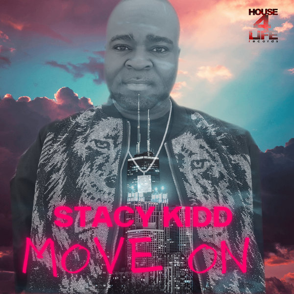 Stacy Kidd - Move On / House 4 Life