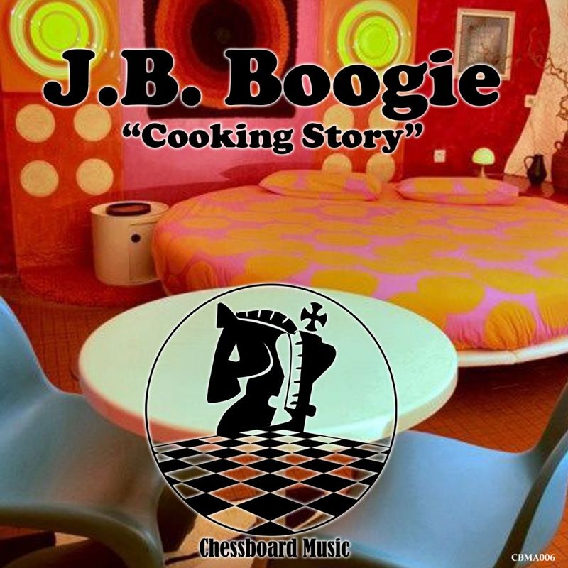 J.B. Boogie - Cooking Story / ChessBoard Music