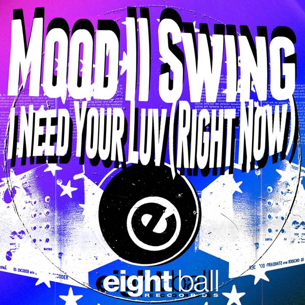 Mood II Swing - I Need Your Luv (Right Now) (Remastered 2021) / Eightball Records Digital