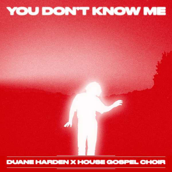 Duane Harden x House Gospel Choir - You Don’t Know Me / Ultra Records