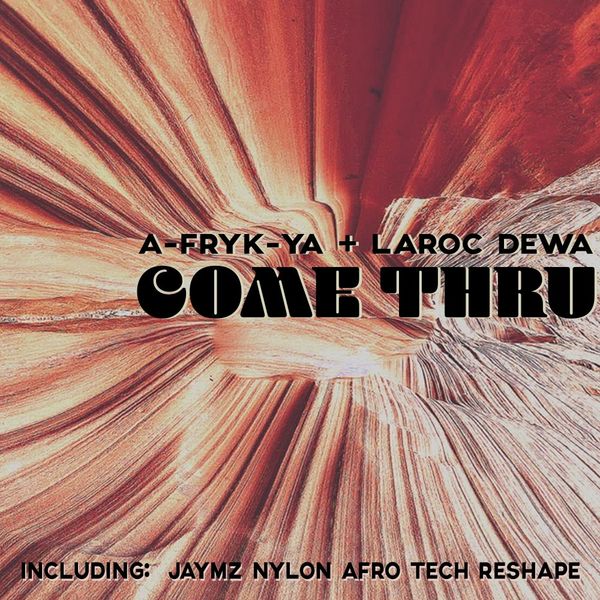 A-FRYK-YA & LaRoc Dewa - Come Thru / Nylon Trax
