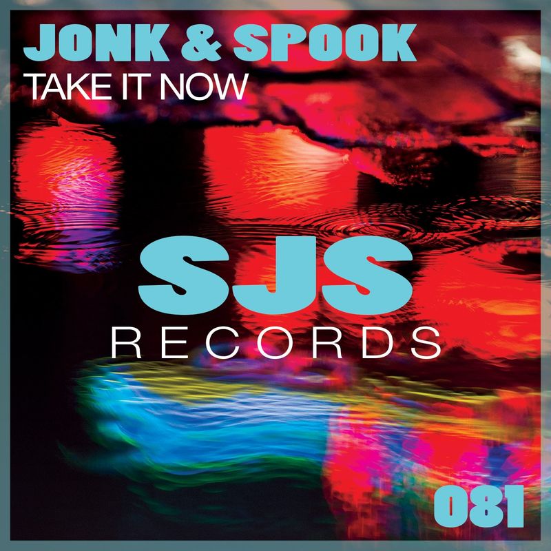 Jonk & Spook - Take It Now / Sjs Records