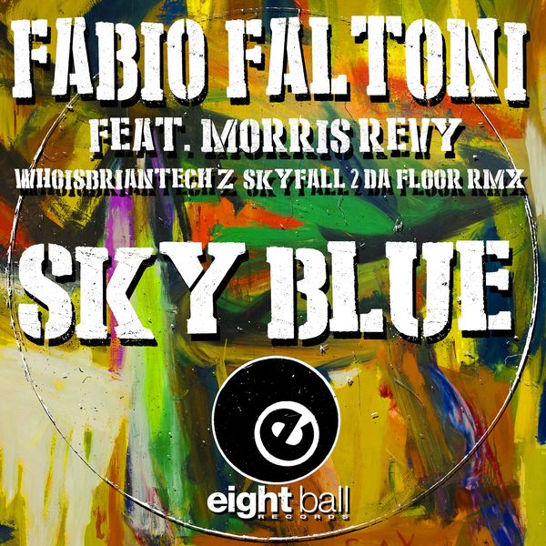 Fabio Faltoni - Sky Blue (feat. Morris Revy) / Eightball Records Digital