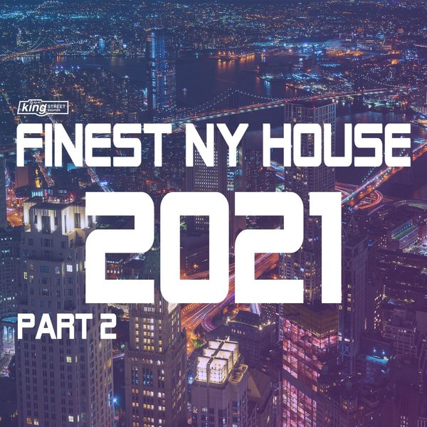 VA - Finest NY House 2021, Pt. 2 / King Street Sounds