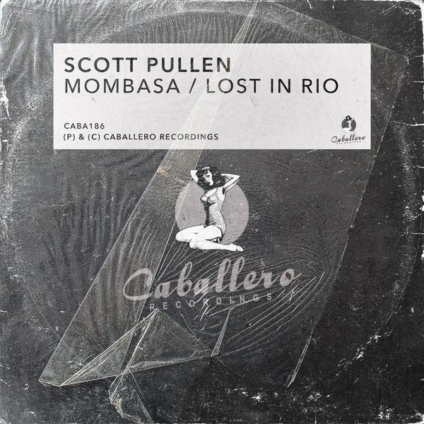 Scott Pullen - Mombasa / Lost in Rio / Caballero Recordings