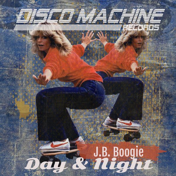 J.B. Boogie - Day & Night / Disco Machine Records