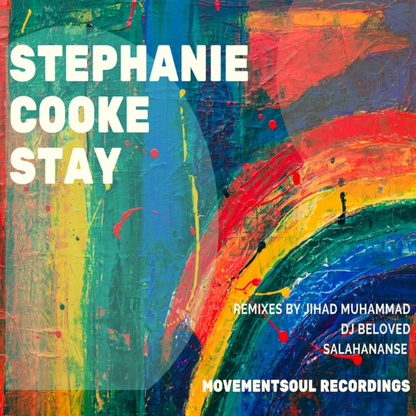 Stephanie Cooke - Stay (The Remixes) / Movement Soul
