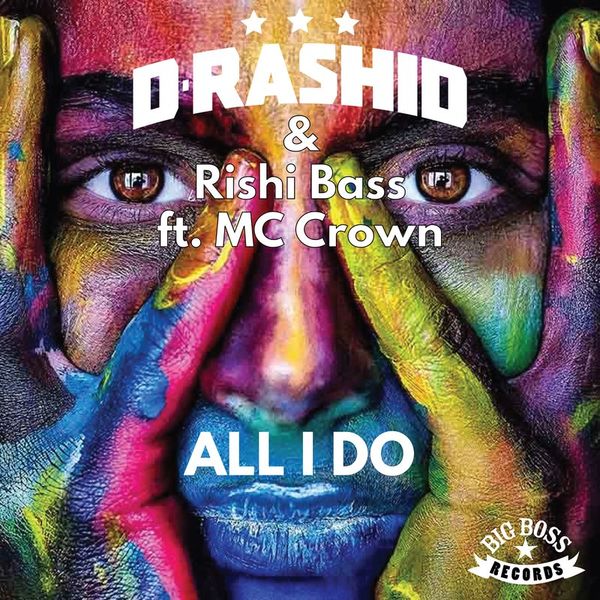 D-Rashid & Rishi Bass - All I Do / Big Boss Records
