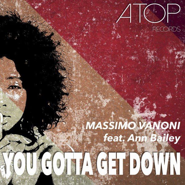 Massimo Vanoni & Ann Bailey - Gonna Get Down / Atop Records