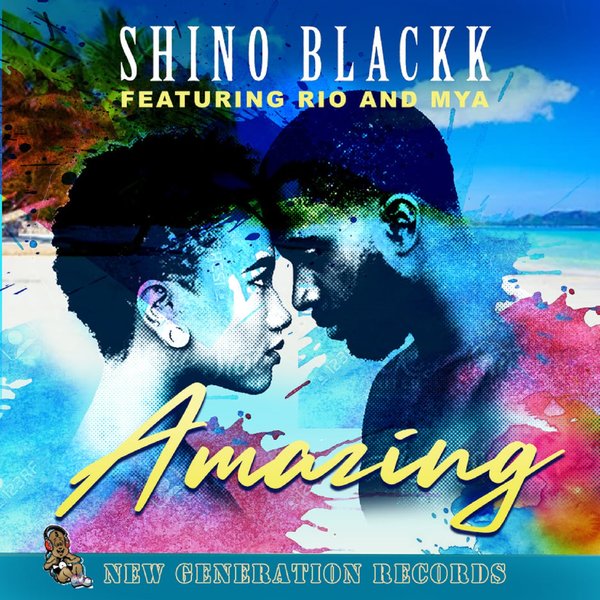 Shino Blackk feat. Rio And Mya - Amazing / New Generation Records