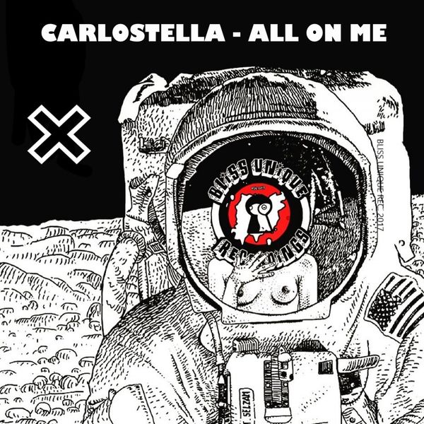 Carlostella - All on me / Bliss Unique Recordings