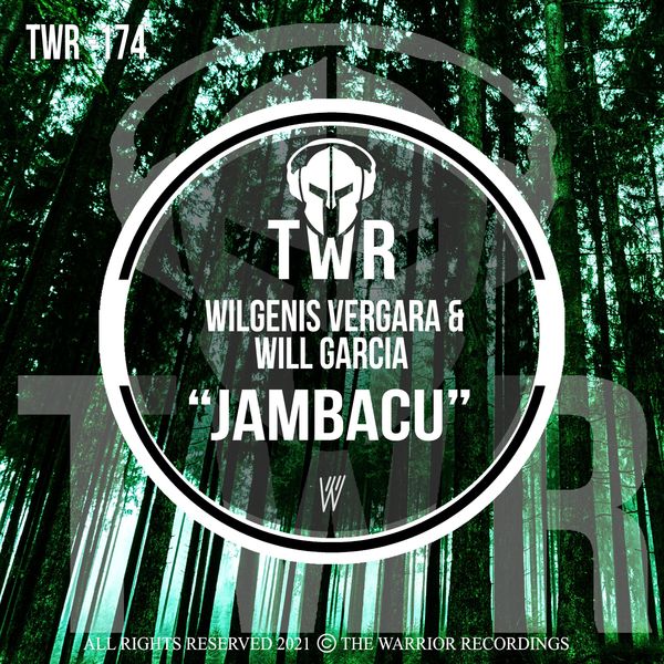 Wilgenis Vergara & Will Garcia - Jambacu / The Warrior Recordings