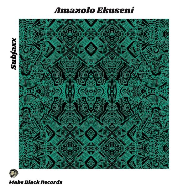 Subjaxx - Amazolo Ekuseni / MABE BLACK RECORDS