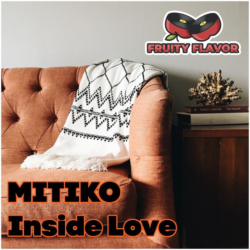 Mitiko - Inside Love / Fruity Flavor