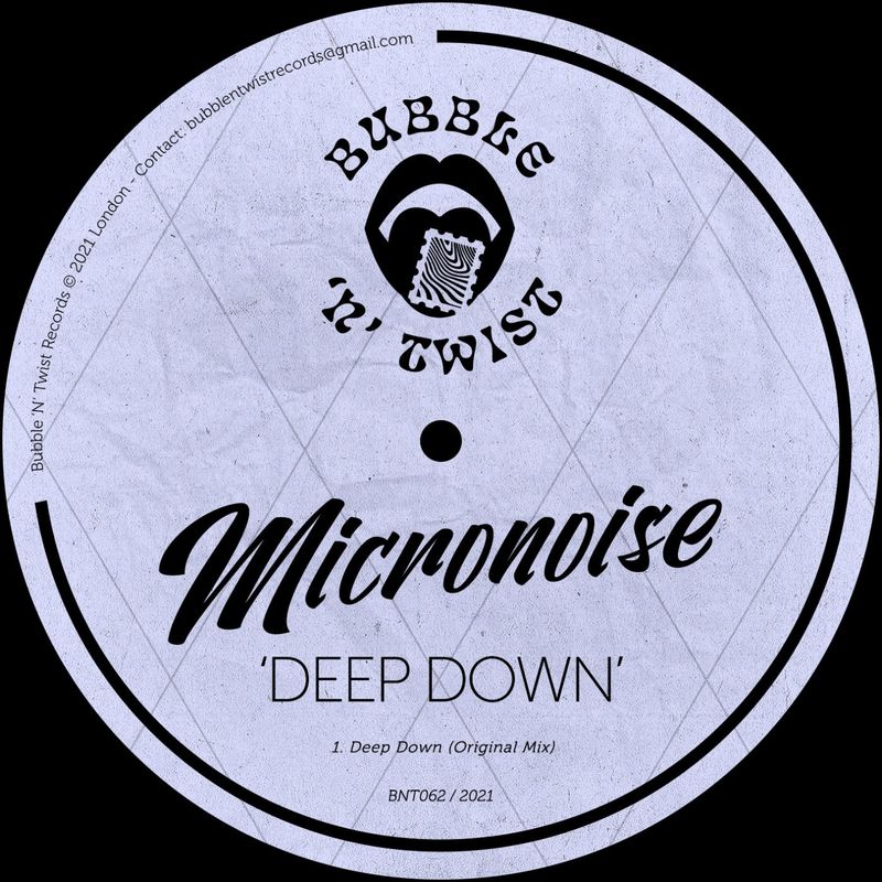 Micronoise - Deep Down / Bubble 'N' Twist Records