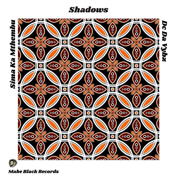 Sima Ka Mthembu & Dc Da Vybz - Shadows / MABE BLACK RECORDS