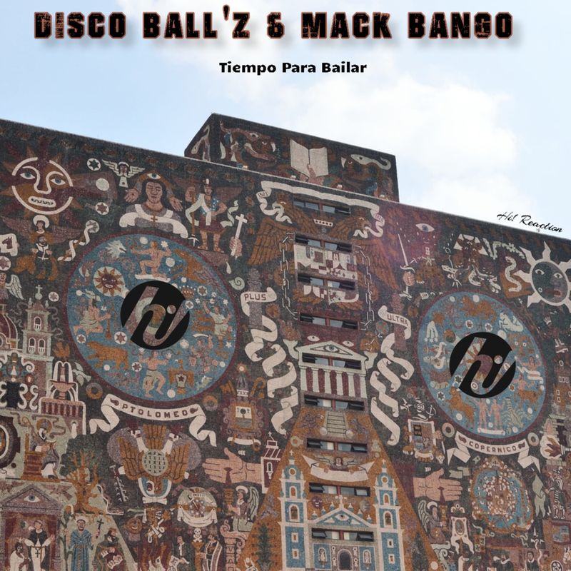 Disco Ball'z & Mack Bango - Tiempo Para Bailar / Hi! Reaction