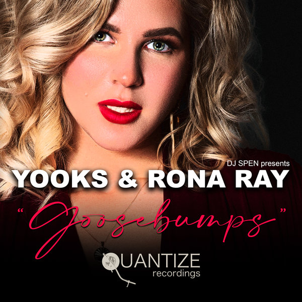 Yooks and Rona Ray - Goosebumps / Quantize Recordings