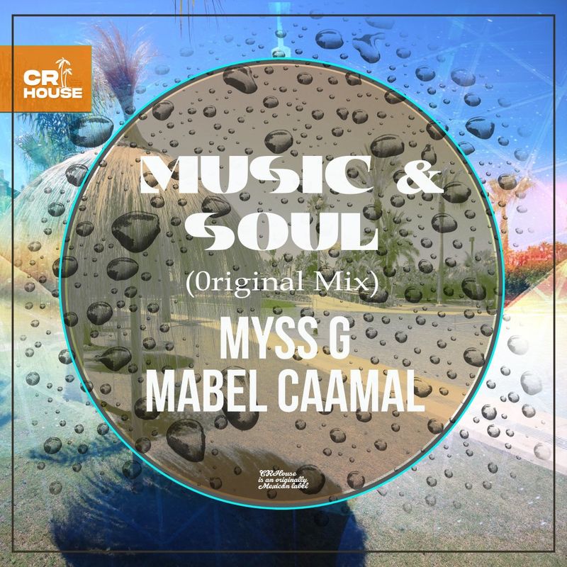 Myss G & Mabel Caamal - Music & Soul / CRHouse