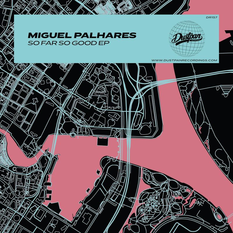 Miguel Palhares - So Far So Good EP / Dustpan Recordings