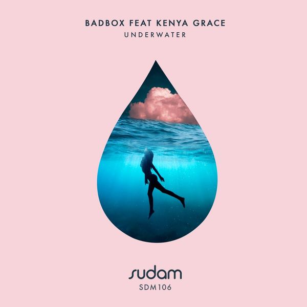 Badbox ft Kenya Grace - Underwater / Sudam Recordings