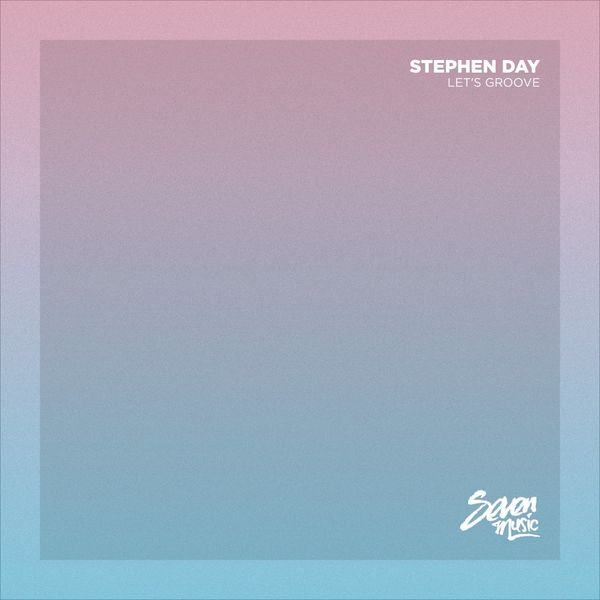 Stephen Day - Let's Groove / Seven Music