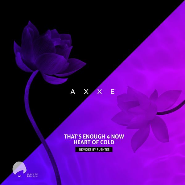 AXXE - That's Enough 4 Now / Emerald & Doreen Records