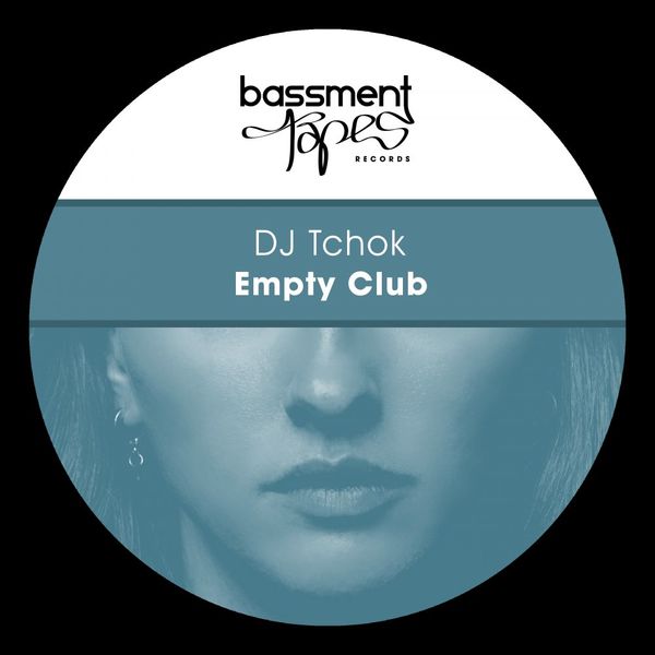 Dj Tchok - Empty Club / Bassment Tapes