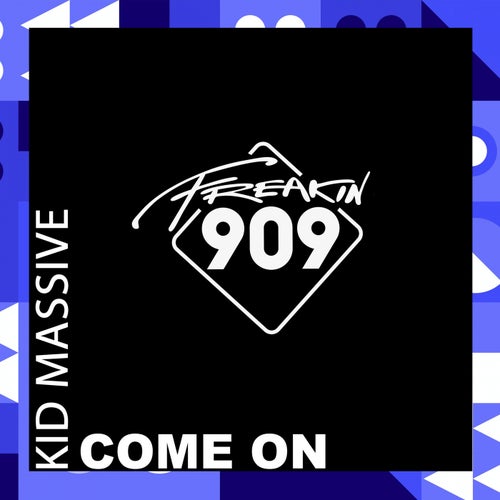 Kid Massive - Come On / Freakin909