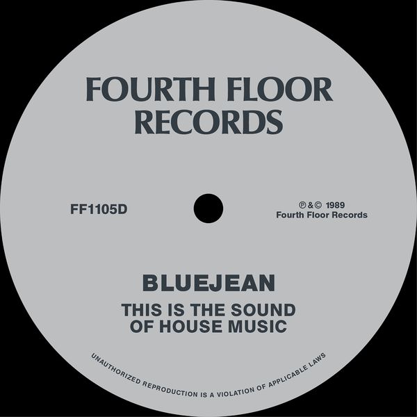 BLUEJEAN - This Is The Sound Of (House Music) / Fourth Floor Records