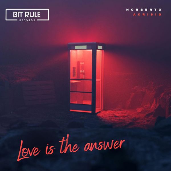Norberto Acrisio - Love Is The Answer / Bit Rule Records