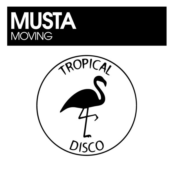 Musta - Moving / Tropical Disco Records