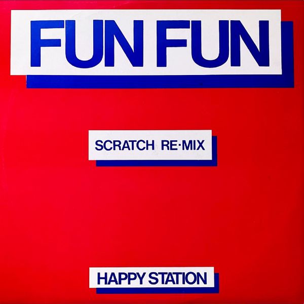 Fun Fun - Happy Station (Scratch Remix) / X-Energy