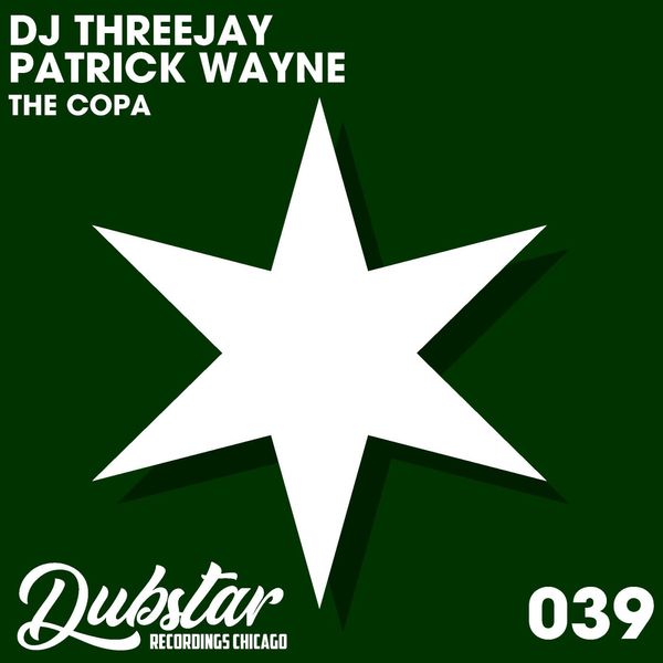 DJ ThreeJay & Patrick Wayne - The Copa / Dubstar Recordings