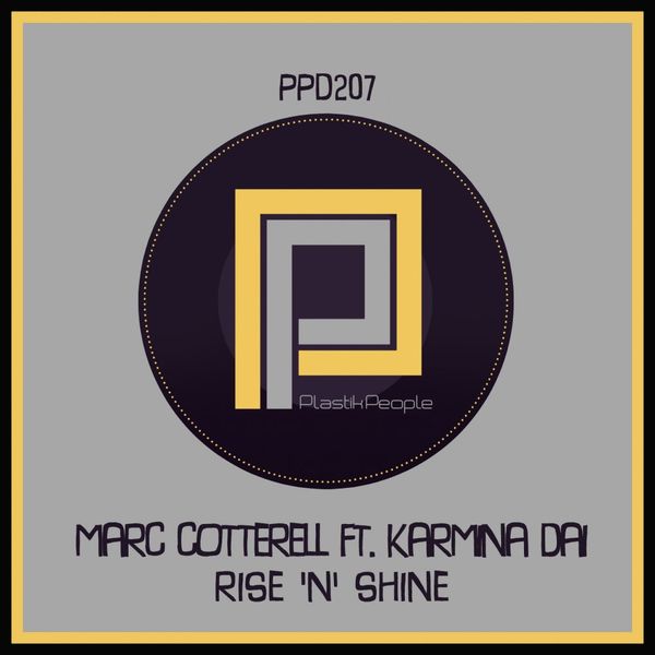 Marc Cotterell ft Karmina Dai - Rise 'N' Shine / Plastik People Digital