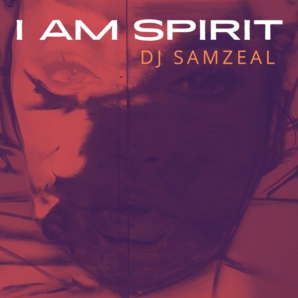 Dj Samzeal - I Am Spirit / AZANIA MUZIK TRYBE