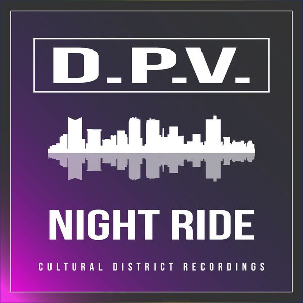 D.P.V. - Night Ride / Cultural District Recordings