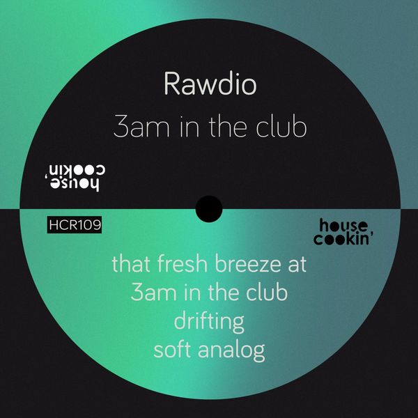 Rawdio - 3AM in the Club / House Cookin Records