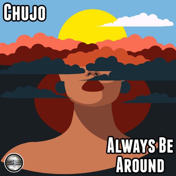 Chujo - Always Be Around / Soulful Evolution