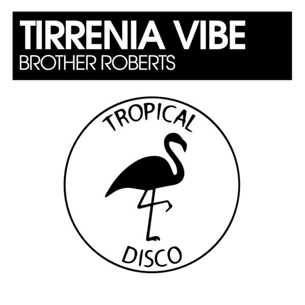 Tirrenia Vibe - Brother Roberts / Tropical Disco Records