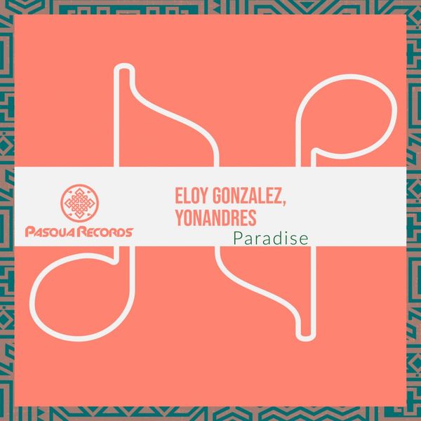 Eloy González & Yonandres - Paradise / Pasqua Records