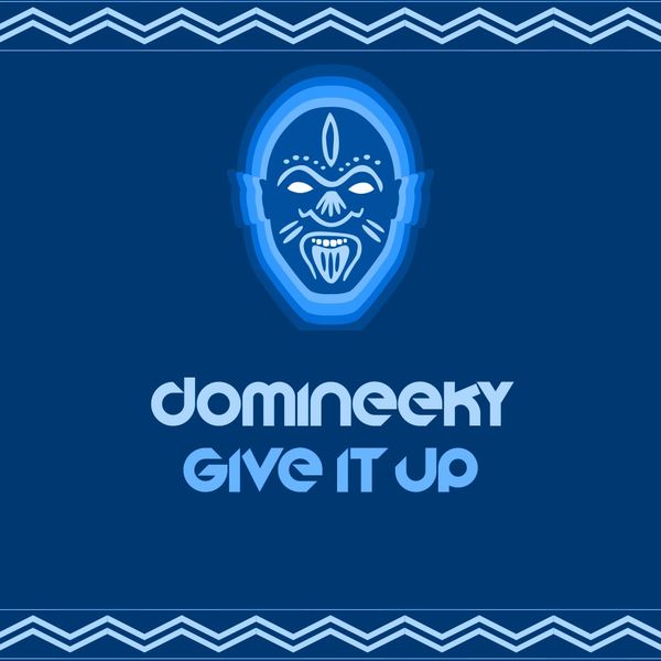 Domineeky - Give it Up / Good Voodoo Music