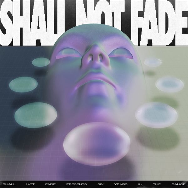 VA - 6 Years Of Shall Not Fade / Shall Not Fade