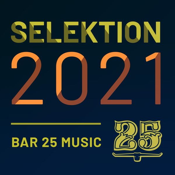VA - Bar 25 Music: Selektion 2021 / Bar 25 Music