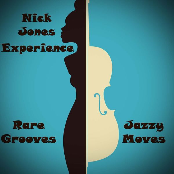 Nick Jones Experience - Rare Grooves and Jazzy Moves / Imani Records