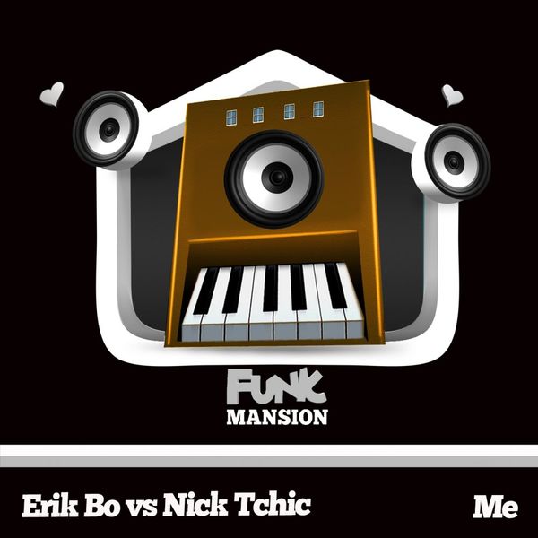 Erik Bo & Nick Tchic - Me / Funk Mansion