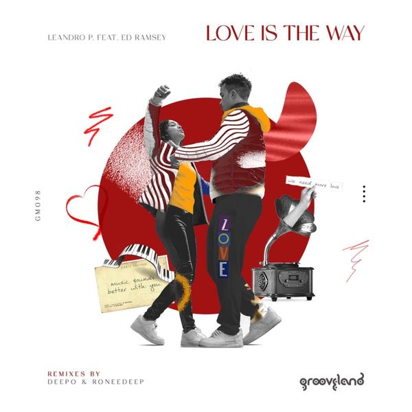 Leandro P. ft Ed Ramsey - Love is the Way / Grooveland