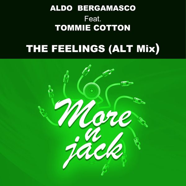 Aldo Bergamasco ft Tommie Cotton - The Feelings (ALT MIX) / Morenjack